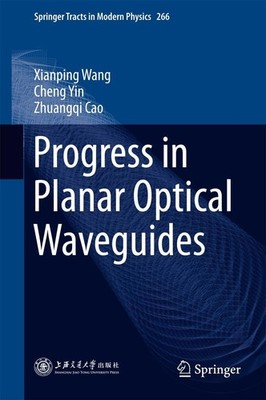 Progress in Planar Optical Waveguides Xianping Wang
