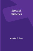 Scottish Sketches Amelia E. Barr Taschenbuch Englisch 2023 Alpha Editions