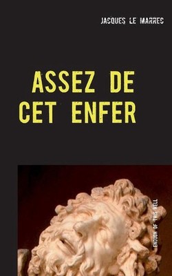 Assez de cet enfer: Enough of this hell by Jacques Le Marrec (French) Paperback 