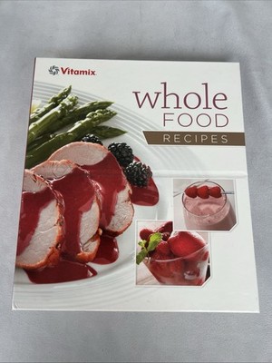 Vitamix Whole Food Recipes Cookbook Getting Started Guide 3-ring Binder & Manual