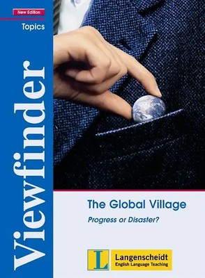 Viewfinder New Edition The Global Village - Students' Book. Progress or Disaster
