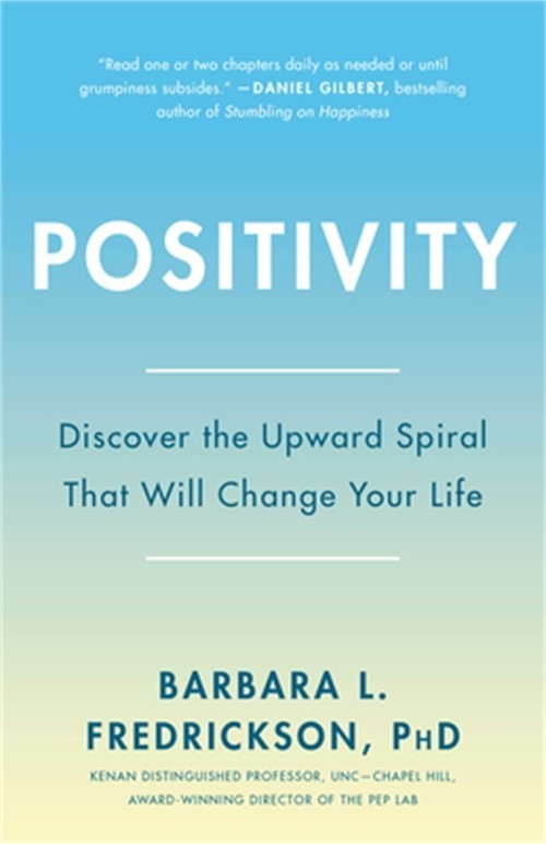 Positivity: Top-Notch Research Reveals the 3-To-1 Ratio That Will Change Your Li