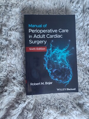 Manual of Perioperative Care in Adult Cardiac Surgery by Robert M ...