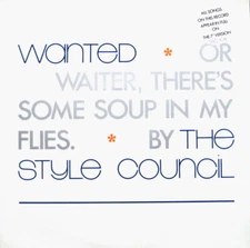 The Style Council - Wanted (Or Waiter, There's Some Soup In My Flies) (12", Sing