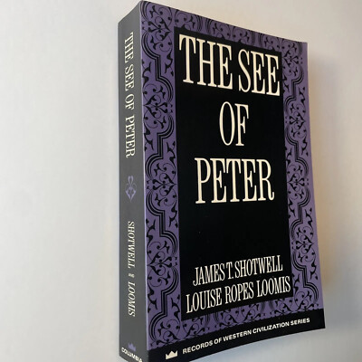 The See of Peter by James T. Shotwell & Louise Loomis, 1991  (Vintage Paperback)