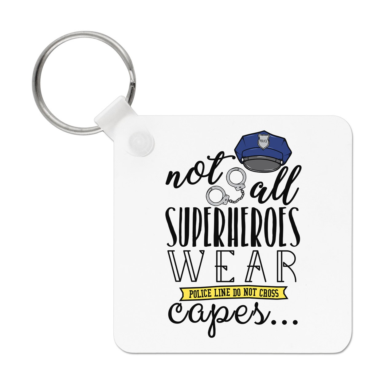 Policemen Not All Superheroes Wear Capes Keyring Key Chain - Police Funny