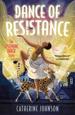 NEW BOOK Dance of Resistance: The Josephine Baker Story by CATHERINE JOHNSON (20