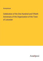 Celebration Of The One Hundred And Fiftieth Aniversary Of The Organization Of...
