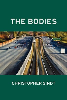 Christopher Sindt | The Bodies | Taschenbuch | Englisch (2012) | Parlor Press