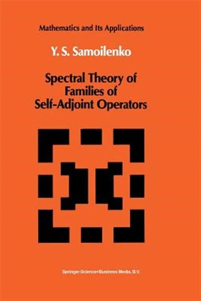 Spectral Theory of Families of Self-Adjoint Operators, Paperback by Samoilenk...