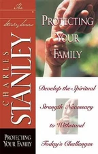 Protecting Your Family (In Touch Study) - Paperback By Charles Stanley - GOOD