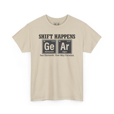 GEAR Chemistry T-Shirt Shift Happens Tee Periodic Table Science Humor Best Gift