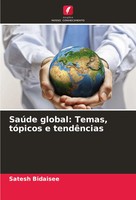 SaúDe Global: Temas, TóPicos E TendêNcias Satesh Bidaisee Taschenbuch 2024