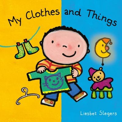 My Clothes and Things Board Books Liesbet Slegers
