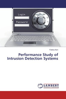Fadwa Awn | Performance Study of Intrusion Detection Systems | Taschenbuch