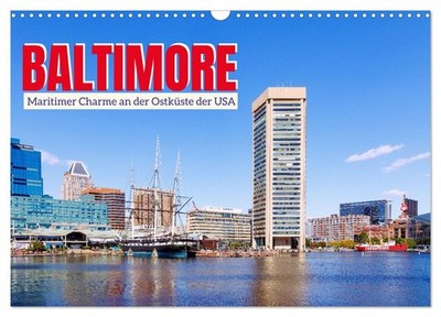 Baltimore. Maritimer Charme an der Ostküste der USA (Wandkalender 2026 DIN A3 qu