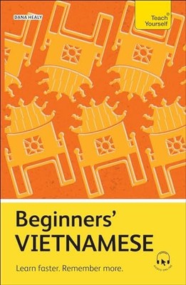 Beginners' Vietnamese: Learn faster. Remember more. (Teach... - Healy, Dana