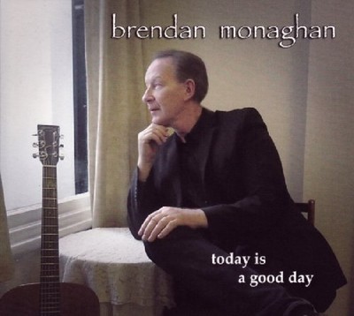 Brendan Monaghan Today is a good day (CD)