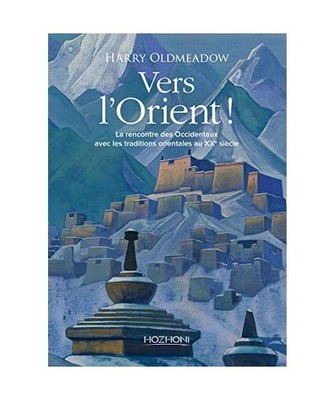 Vers l'Orient ! La rencontre des Occidentaux avec les traditions orientales au X