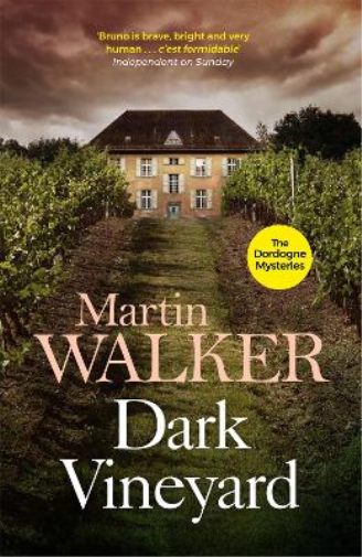 Martin Walker Dark Vineyard (Tascabile) Dordogne Mysteries