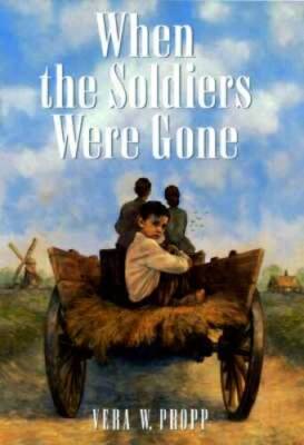 When the Soldiers Were Gone - Hardcover By Propp, Vera - GOOD