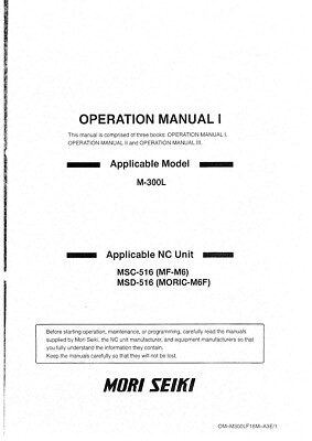 MORI SEIKI VMC M300L MF-M6 OPERATION, MAINTENANCE MANUAL& ELECTRICAL CIRCUIT DIA
