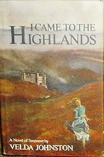 I Came to the Highlands Hardcover Velda Johnston