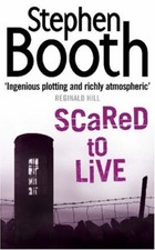 Scared to Live By Stephen Booth. 9780007172108