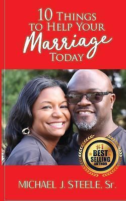 10 Things To Help Your Marriage Today by Steele Jr, Michael J.