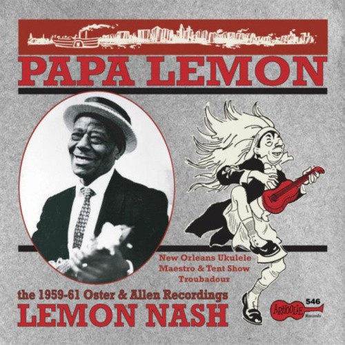 Papa Lemon: New Orleans Ukulele Maestro & Tent by LEMON NASH [Audio CD]