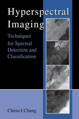Hyperspectral Imaging: Techniques for Spectral Detection and Classification by 