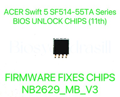 ACER Swift 5 SF514-55TA SF514-55T, ADMIN NO PASSWORD BIOS CHIP MB: NB2629_MB_V3
