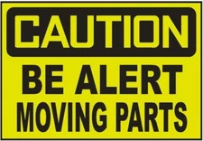 Caution Be Alert Moving Parts Sticker Safety Decal Sign D700