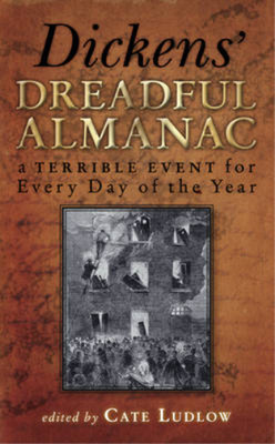 Dickens Dreadful Almanac: A Terrible Event for Every Day of the Year, , Used; Ve