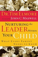 Tim Elmore | The Nurturing The Leader Within Your Child | Taschenbuch | Englisch