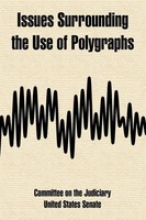 Issues Surrounding The Use Of Polygraphs | Judiciary (U. A.) | Taschenbuch
