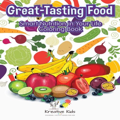Great-Tasting Food Smart Nutrition in Your Life Coloring Book Kre