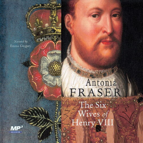 Antonia Fraser The Six Wives of Henry VIII Audio Book mp3 on 2 CDs - Picture 1 of 1