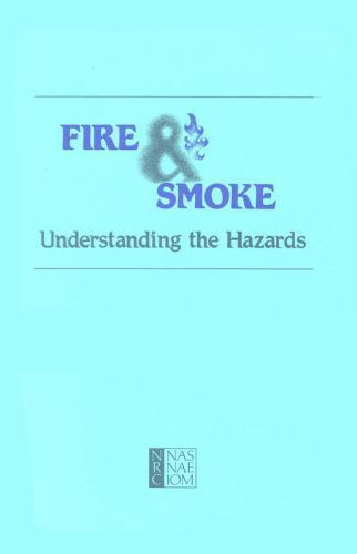 Fire and Smoke : Understanding the Hazards by Division on Earth and Life ...