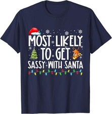 Likely To Get Sassy With Santa Funny Family Christmas Unisex T-Shirt
