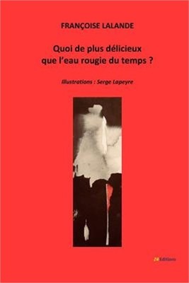 Quoi de plus dZlicieux que l'eau rougie du temps (Paperback or Softback)