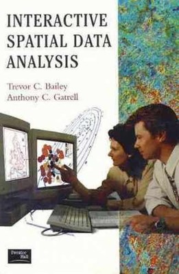 Interactive Spatial Data Analysis - Paperback, by Bailey Trevor C.; - Acceptable