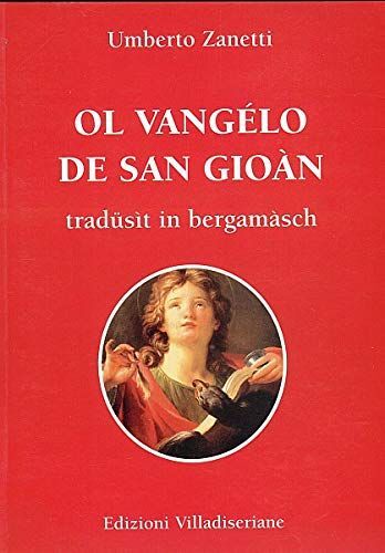 Libri Umberto Zanetti - Ol Vangelo De San Gioan
