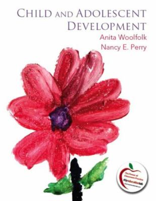 Child and Adolescent Development by Woolfolk, Anita|Perry, Nancy E. (Paperback)