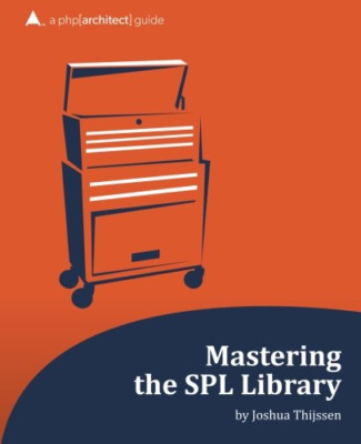 Mastering the Spl Library: a Php [Architect] Guide - NEW Joshua Thijssen 2013
