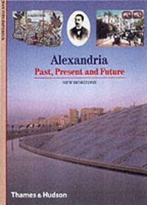 Alexandria: Past, Present and Future (New Horiz by Jean-Yves Empereur 0500301107