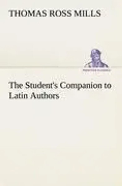 Thomas Ross Mills | The Student's Companion To Latin Authors | Taschenbuch-image