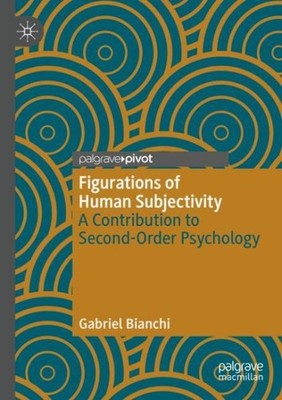 Figurations of Human Subjectivity : A Contribution to Second-order Psychology...