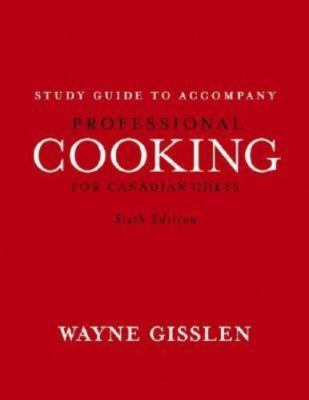 Professional Cooking for Canadian Chefs, Study Guide by Wayne  Gisslen