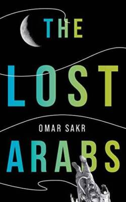 The Lost Arabs - Paperback By Sakr, Omar - VERY GOOD